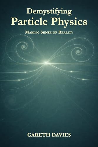 Demystifying Particle Physics: Making Sense of Reality... - Livres & eBooks Amazon Royaume-Uni à 0.99€