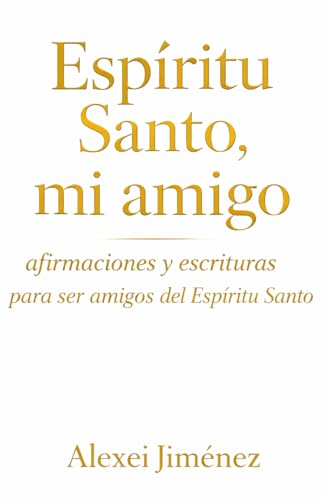 Espíritu Santo, mi Amigo Afirmaciones y Escrituras para ser... - Amazon Espagne à 8.51€