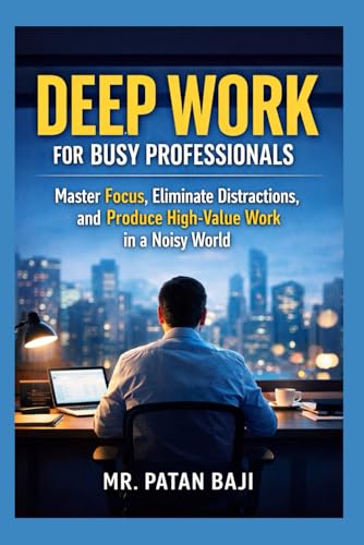 Deep Work for Busy Professionals: Master Focus, Eliminate... - Bon plan à 7.45€