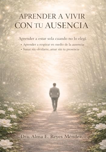 APRENDER A VIVIR CON TU AUSENCIA: APRENDER A ESTAR SOLA... - Amazon Royaume-Uni à 8.97€