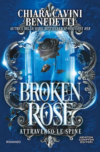 Broken Rose. Attraverso le spine - Livres & eBooks Amazon Italie à 0.99€