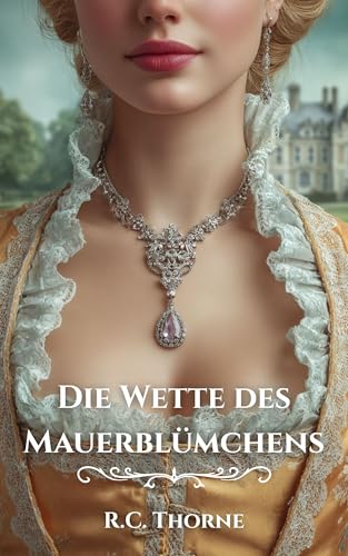 Die Wette des Mauerblümchens: Als ihre Fake-Verlobung zu... - Amazon Germany à 0.99€