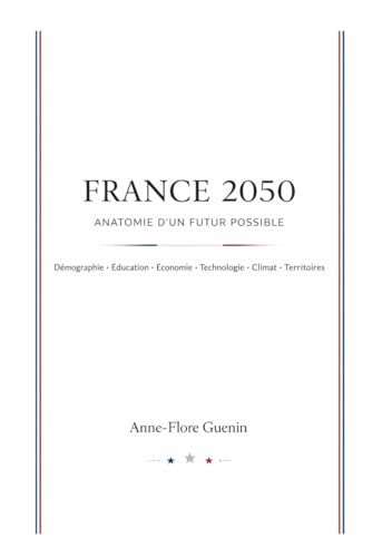 France 2050 : Anatomie d’un futur possible: Démographie... - Bon plan à 10.49€