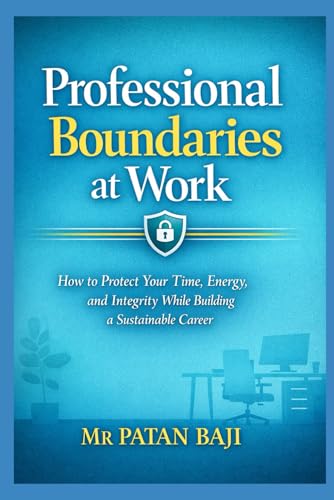 Professional Boundaries at Work: How to Protect Your Time... en promo à 7,45€ (-80%) sur Amazon UK