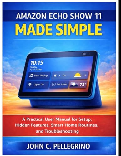 Amazon Echo Show 11 Made Simple: A Practical User Manual... - Amazon Royaume-Uni à 9.63€
