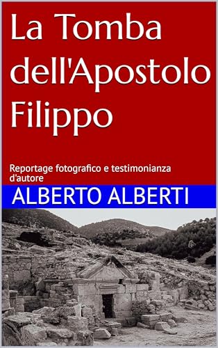 La Tomba dell'Apostolo Filippo : Reportage fotografico e... - Auto & Motorcycle Amazon Italy à 1.79€