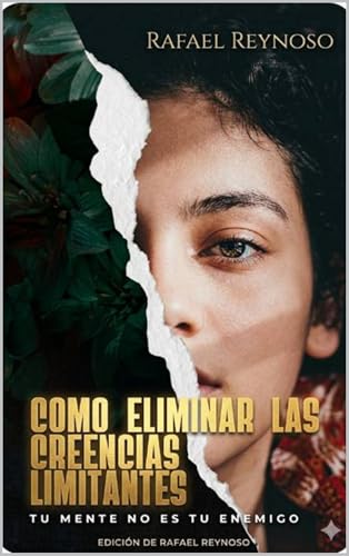 Cómo eliminar las creencias limitantes: Libérate del miedo... - Amazon Espagne à 0.89€