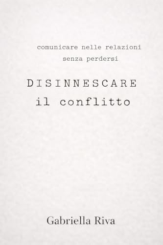 Disinnescare il conflitto: comunicare nelle relazioni senza... - Maison & Cuisine en promo à 0.89€