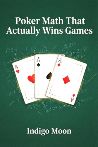 Poker Math That Actually Wins Games: Advanced Poker Math:... - Maison & Cuisine Amazon Royaume-Uni à 0.77€