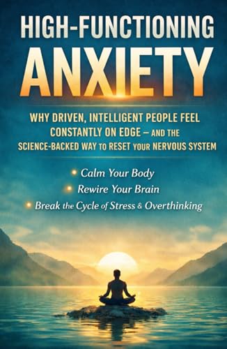 High-Functioning Anxiety: Why Driven, Intelligent People... - Bricolage & Outils Amazon Royaume-Uni à 16.22€