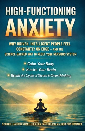 High-Functioning Anxiety: Why Driven, Intelligent People... - Bricolage & Outils Amazon Allemagne à 12.67€