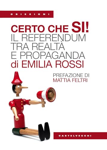 Certo che SÌ!: Il referendum tra realtà e propaganda - Livres & eBooks Amazon Italie à 3.99€
