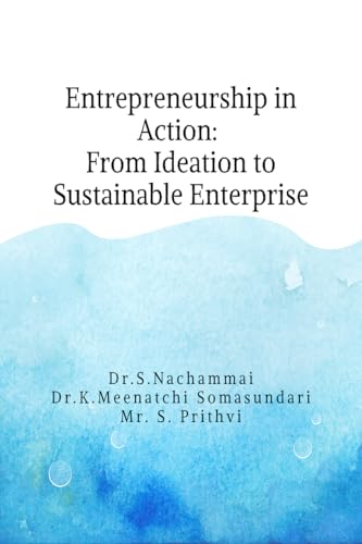 Entrepreneurship in Action: From Ideation to Sustainable... - Amazon Royaume-Uni à 21.99€