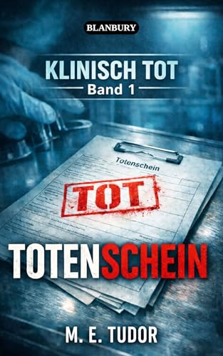 Totenschein: Ein Medizinthriller. Klinisch tot – Band 1 - Livres & eBooks Amazon Allemagne à 0.99€