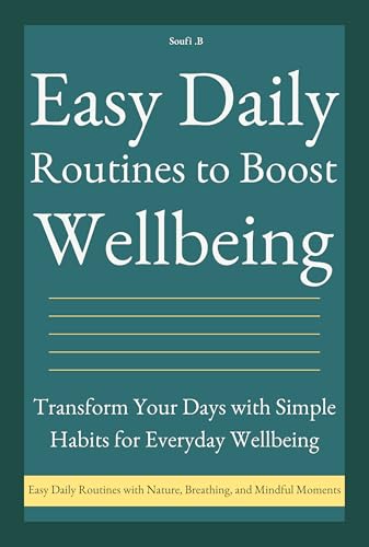 Easy Daily Routines to Boost Wellbeing: Transform Your Days... - Bon plan à 0.77€