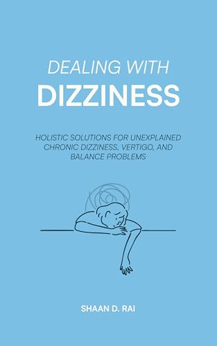 Dealing With Dizziness: Holistic Solutions for Unexplained... - Amazon Royaume-Uni à 0.99€