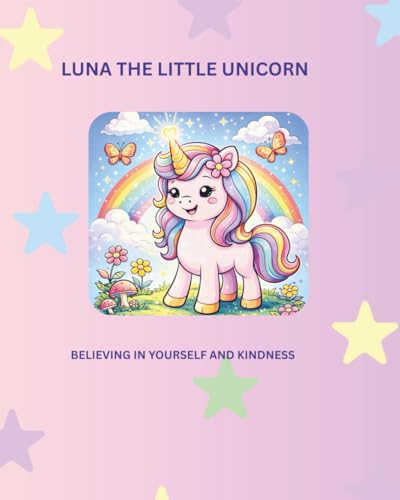 Luna The Little Unicorn: Believing in Yourself and Kindness - Maison & Cuisine Amazon Royaume-Uni à 4.99€