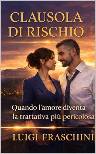 CLAUSOLA DI RISCHIO: Quando l'amore diventa la trattativa... - Bon plan à 0.99€