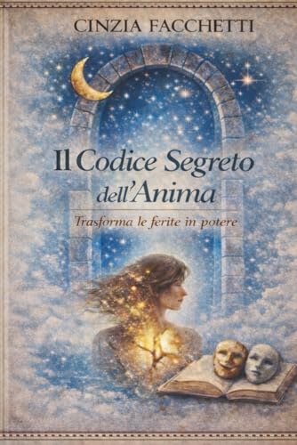 Il codice segreto dell'Anima: trasforma le ferite in potere - Maison & Cuisine en promo à 25.90€