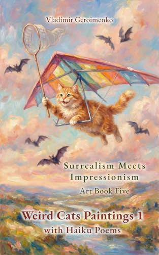 Weird Cats Paintings 1 with Haiku Poems: Surrealism Meets... - Pet Supplies Amazon UK à 0.99€