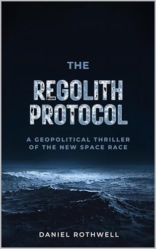 The Regolith Protocol: A Geopolitical Thriller of the New... - Maison & Cuisine en promo à 0.99€