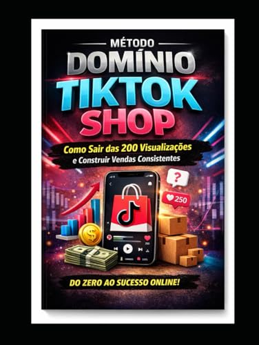 MÉTODO DOMÍNIO TIKTOK SHOP: Como Sair das 200 Visualizações... - Deal du jour à 9.77€