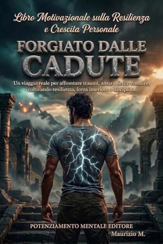 FORGIATO DALLE CADUTE: Un viaggio reale per affrontare... - Auto & Moto en promo à 3.99€