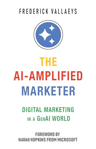 The AI-Amplified Marketer : Digital Marketing in a GenAI... - Bon plan à 2.26€