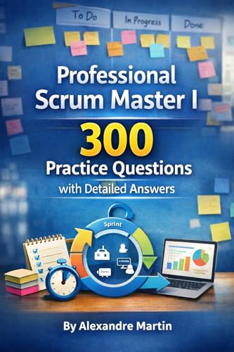 Professional Scrum Master I – 300 Practice Questions with... - Amazon Royaume-Uni à 2.25€