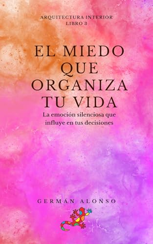 EL MIEDO QUE ORGANIZA TU VIDA: La emoción silenciosa que... - Amazon Espagne à 0.90€