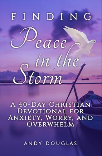 Finding Peace in the Storm: A 40-Day Christian Devotional... - Nouvelle promo Amazon à 2.26€