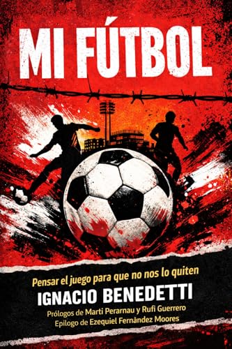 Mi fútbol: Pensar el juego para que no nos lo quiten - Toys & Games Amazon Spain à 3.99€