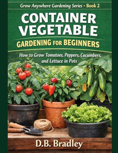 CONTAINER VEGETABLE GARDENING FOR BEGINNERS: How to Grow... - Maison & Cuisine en promo à 9.01€