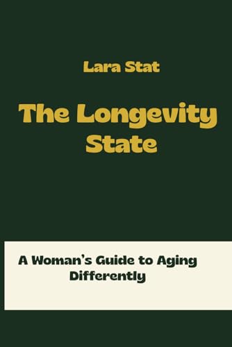 The Longevity State. A Woman’s Guide to Aging Differently:... - Animalerie Amazon Royaume-Uni à 3.86€