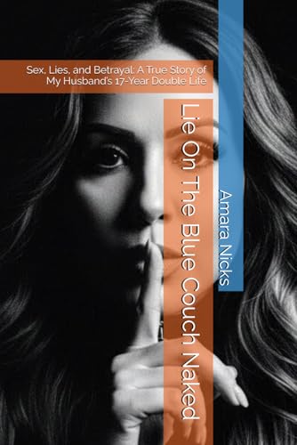 Lie On The Blue Couch Naked: Sex, Lies, and Betrayal: A... - High-Tech & Électronique en promo à 4.52€