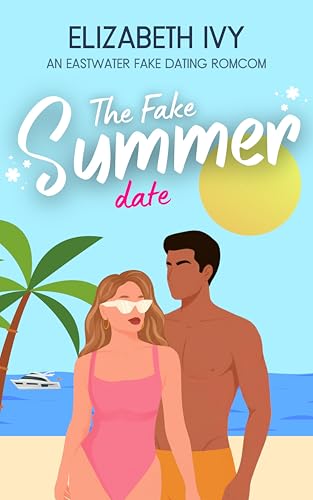 The Fake Summer Date: An Enemies To Lovers, Fake Dating... - Amazon Royaume-Uni à 0.99€