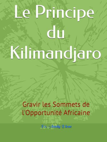 Le Principe du Kilimandjaro: Gravir les Sommets de... - Amazon Germany à 33.47€