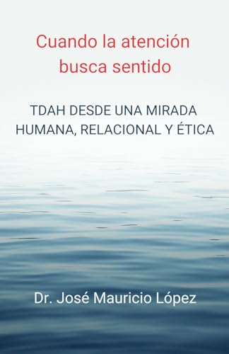 Cuando la atención busca sentido.: TDAH desde una mirada... - Amazon Allemagne à 6.64€