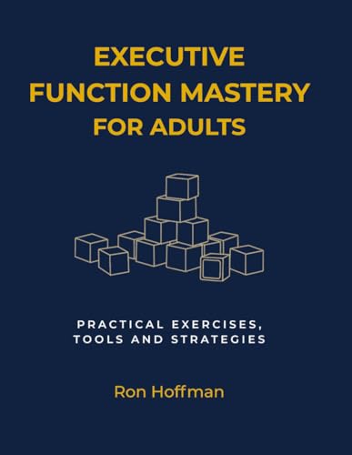 Executive Function Mastery for Adults: A Practical ADHD... - Amazon Royaume-Uni à 7.49€