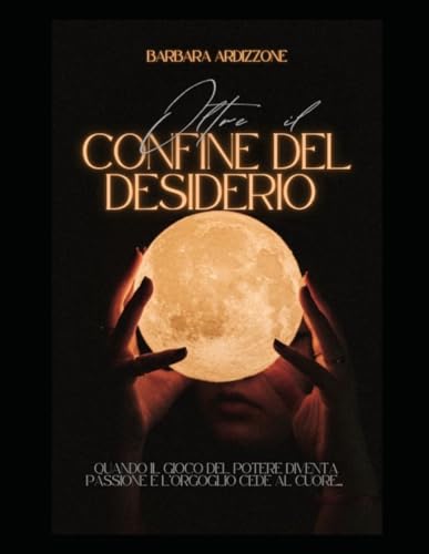 Oltre il Confine del Desiderio: Quando il gioco del potere... - Maison & Cuisine en promo à 6.38€