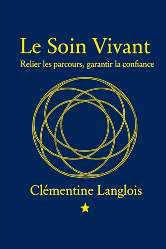 Le Soin vivant: Relier les parcours, garantir la confiance - Amazon Royaume-Uni à 8.72€