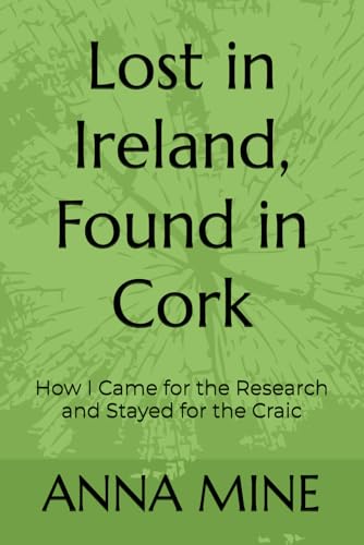 Lost in Ireland, Found in Cork: How I Came for the Research... - Nouvelle promo Amazon à 15.69€