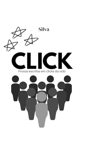 CLICK: Prosas escritas em clicks da vida - Nouvelle promo Amazon à 4.39€