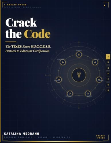 Crack the TExES Code: The S.U.C.C.E.S.S. Protocol for... - Amazon Royaume-Uni à 24.38€