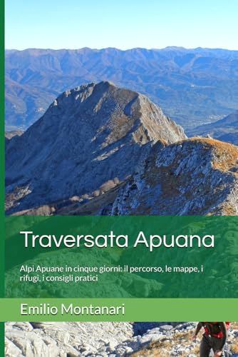 Traversata Apuana: Alpi Apuane in cinque giorni: il... - Amazon Italie à 5.16€
