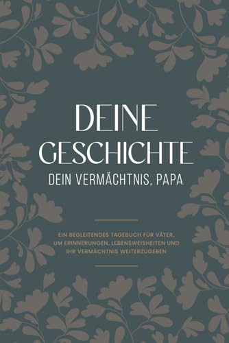DEINE GESCHICHTE. DEIN VERMÄCHTNIS, PAPA: Ein geführtes... - Amazon Allemagne à 4.39€